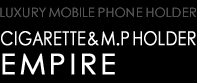 LUXURY CIGARETTE & MOBILE PHONE HOLDER type EMPIRE