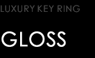 LUXURY KEY RING type GLOSS