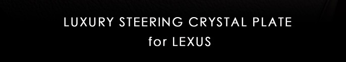 LUXURY STEERING CRYSTAL PLATE for LEXUS